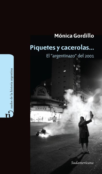 Reseña de «Piquetes y cacerolas…» de Mónica Gordillo