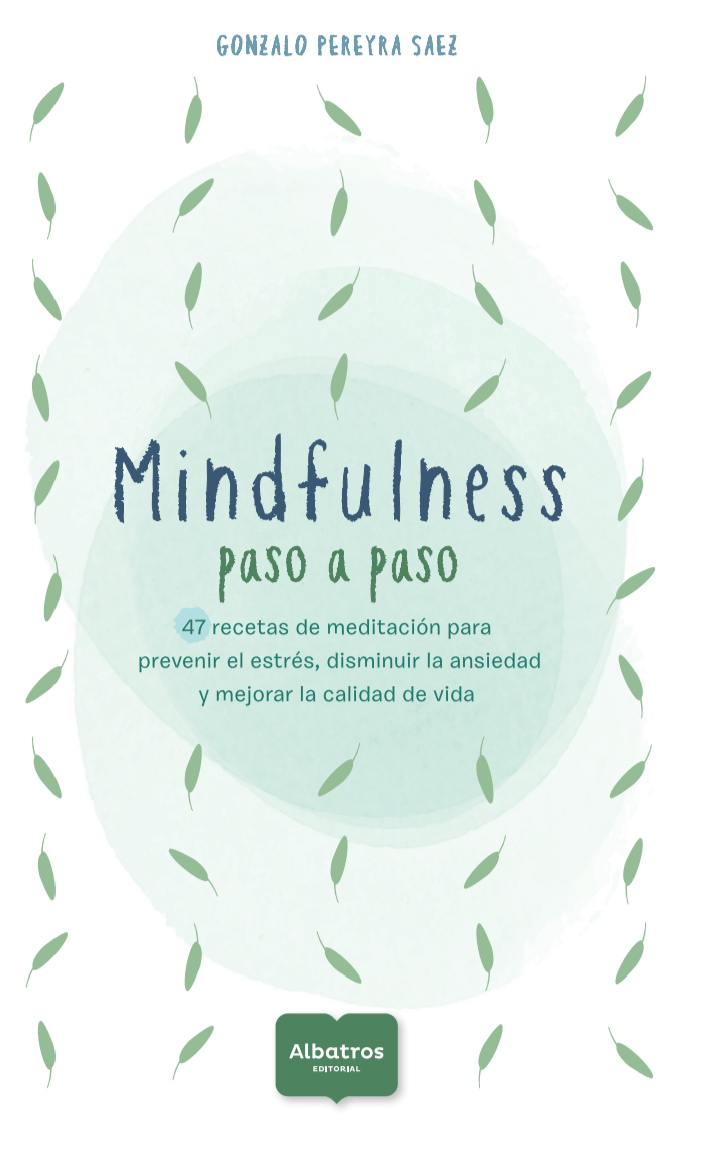 Reseña de «Mindfulness paso a paso» de Gonzalo Pereyra&nbsp;Saez