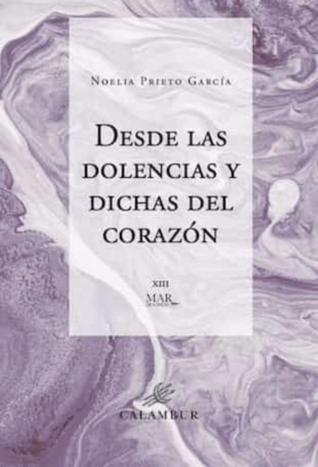 Reseña de «Desde las dolencias y dichas del corazón» de Noelia Prieto&nbsp;García