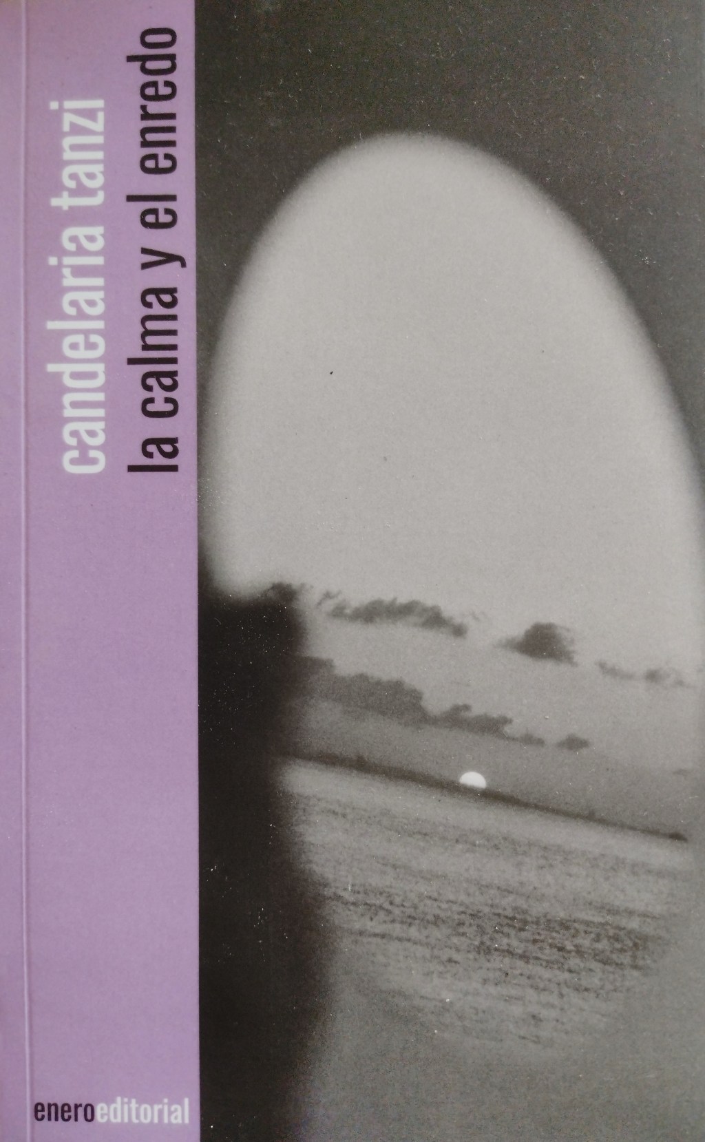 Reseña de «La calma y el enredo» de Candelaria&nbsp;Tanzi