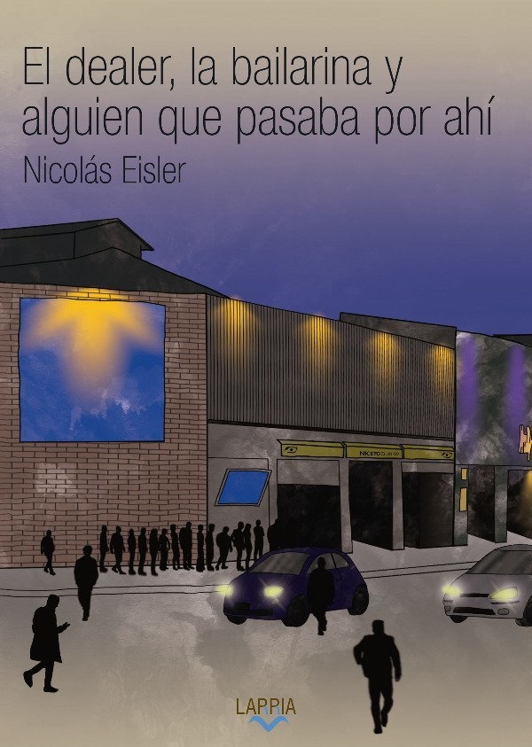 Reseña de «El dealer, la bailarina y alguien que pasaba por ahí» de Nicolás Eisler
