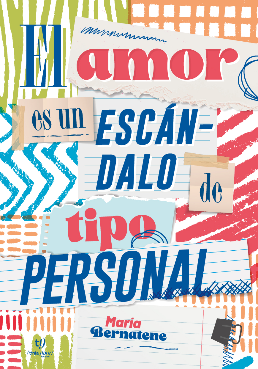 Reseña de «El amor es un escándalo de tipo personal» de María&nbsp;Bernatene