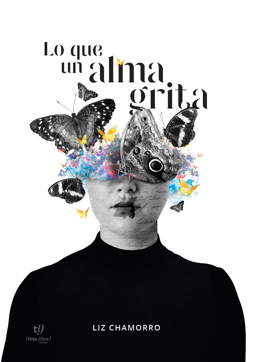 Reseña de «Lo que un alma grita» de Liz Chamorro (Tinta Libre Ediciones, 2024)