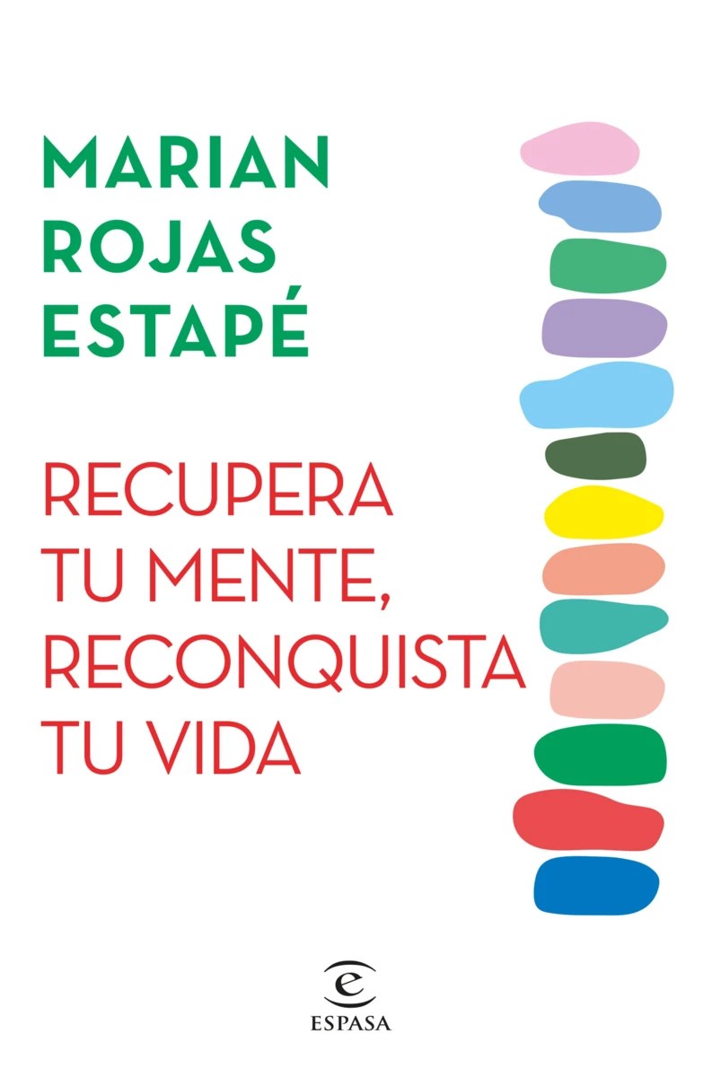 Reseña de «Recupera tu mente, reconquista tu vida» de Marian Rojas Estapé (Espasa, 2024)