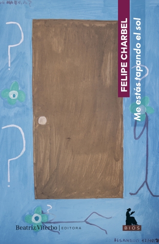 Reseña de «Me estás tapando el sol», Felipe Charbel (Beatriz Viterbo Editora, 2026)